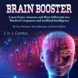 Brain Booster Learn Faster, Smarter, and More Efficiently in a World of Computers and Artificial Intelligence, Syrie Gallows