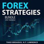 Forex Strategies Bundle, 2 IN 1 Bundle: Global Trading System and Trade the Trader, Thad Broadus