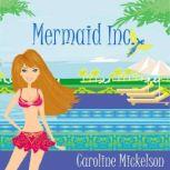 Mermaid Inc. A Romantic Comedy, Caroline Mickelson