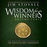 Wisdom for Winners Volume Three An Official Publication of The Napoleon Hill Foundation