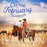 The Curse of February Fourteenth Christian Contemporary Romance, Liz Isaacson