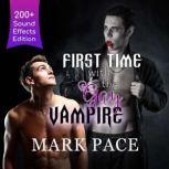 First Time with the Gay Vampire Sound Effects Special Edition Remastered Audio, Mark Pace