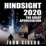 Hindsight 2020 The Great Appreciation, John Cicero