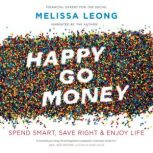Happy Go Money Spend Smart, Save Right and Enjoy Life