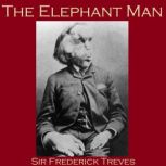 The Elephant Man, Sir Frederick Treves