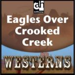 Eagles Over Crooked Creek Westerns, Max Brand