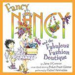 Fancy Nancy and the Fabulous Fashion Boutique, Jane O'Connor