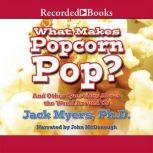 What Makes Popcorn Pop?, Jack Myers