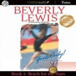Reach for the Stars Girls Only! Volume 1, Book 4, Beverly  Lewis