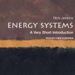 Energy Systems A Very Short Introduction, Nick Jenkins