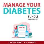 Manage Your Diabetes Bundle, 2 in 1 Bundle: Reverse Diabetes and The Diabetes Code, Zara Hughes