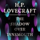 The Shadow Over Innsmouth, H. P. Lovecraft