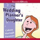 The Wedding Planner's Daughter, Coleen Murtagh Paratore