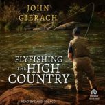 Flyfishing the High Country, John Gierach