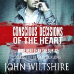 Conscious Decisions of the Heart, John Wiltshire