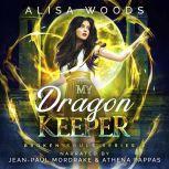 My Dragon Keeper (Broken Souls 2), Alisa Woods