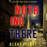 Nothing There 
, Blake Pierce