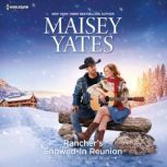 Rancher's Snowed-In Reunion, Maisey Yates