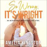 So Wrong, It's Wright, Amelia Kingston