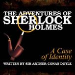 The Adventures of Sherlock Holmes: A Case of Identity, Sir Arthur Conan Doyle