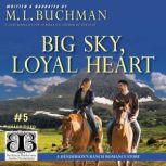 Big Sky, Loyal Heart a Henderson's Ranch Big Sky romance, M. L. Buchman