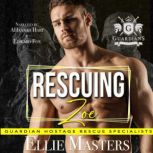 Rescuing Zoe Ex-Military Special Forces Hostage Rescue, Ellie Masters