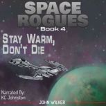 Stay Warm, Don't Die, John Wilker