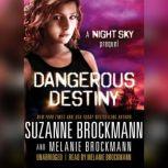 Dangerous Destiny A Night Sky Prequel, Suzanne Brockmann; Melanie Brockmann