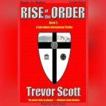 Rise Of The Order, Trevor Scott