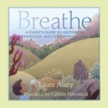 Breathe A Child's Guide to Ascension, Pentecost, and the Growing Time, Laura Alary
