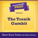 Short Story Press Presents The Tronik Gambit, Short Story Press