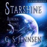 Starshine Aurora Rising Book One, G. S. Jennsen