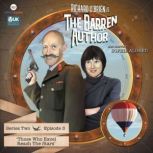 The Barren Author: Series 2 - Episode 3 Those Who Excel Reach the Stars, Paul Birch