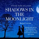 Shadows in the Moonlight Gallows bait was he, Murdered by her brother was she, They both loved and hated each other, Rachel Lawson