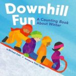 Downhill Fun A Counting Book About Winter, Michael Dahl