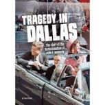 Tragedy in Dallas The Story of the Assassination of John F. Kennedy, Steven Otfinoski