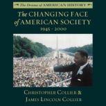 The Changing Face of American Society 19452000, Christopher Collier; James Lincoln Collier
