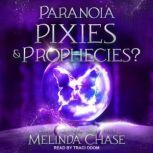 Paranoia, Pixies andProphecies?, Melinda Chase