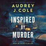 Inspired by Murder, Audrey J. Cole