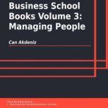 Business School Books Volume 3: Managing People, Can Akdeniz