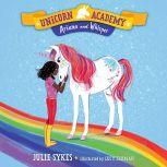Unicorn Academy #8: Ariana and Whisper, Julie Sykes