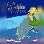 The Dolphin Princess, Sylva Kelegian