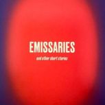 Emissaries and other short stories, Youssef Rakha