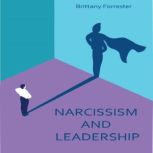 Narcissism And Leadership, Brittany Forrester