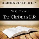 The Christian Life, W. G. Turner
