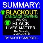 Summary: Blackout: Candace Owens: Add-On: Black Lives Matter: The Shocking and Dark Truth, Scott Campbell