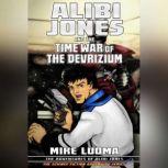 Alibi Jones and the Time War of The Devrizium, Mike Luoma