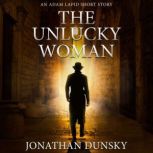 The Unlucky Woman, Jonathan Dunsky