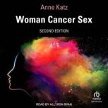 Woman Cancer Sex Second Edition, Anne Katz