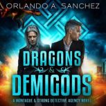 Dragons & Demigods, Orlando A Sanchez